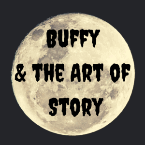 Buffy and the Art of Story podcast cover