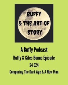 Buffy & the Art of Story Podcast Buffy and Giles Bonus Podcast Episode
